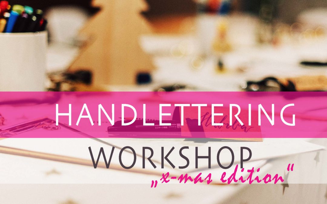 Handlettering Workshop “x-mas edition”